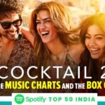 Cocktail 2 jetzt im Kino als Tum Hi Ho Bandhu, Tujhko, Mashooqa und Bandhu 2.0 Storm Spotify India Top 50